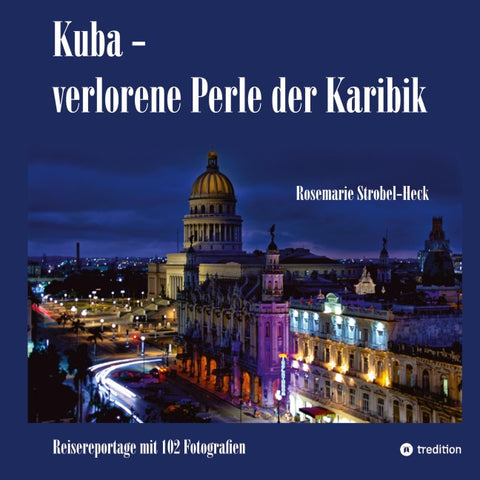 Kuba - verlorene Perle der Karibik