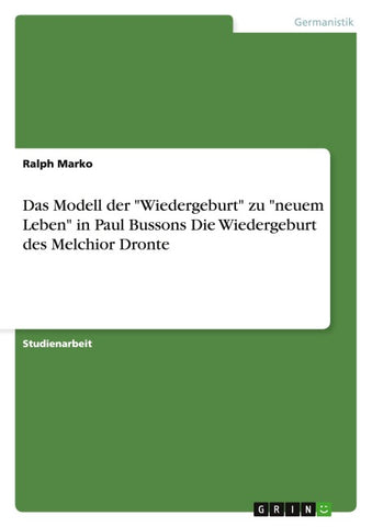 Das Modell der "Wiedergeburt" zu "neuem Leben" in Paul Bussons Die Wiedergeburt des Melchior Dronte