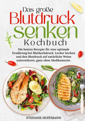 Das große Blutdruck senken Kochbuch