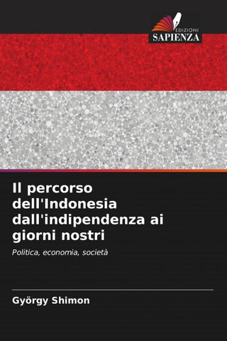 Il percorso dell'Indonesia dall'indipendenza ai giorni nostri