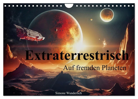 Extraterrestrisch - Auf fremden Planeten (Wandkalender 2027 DIN A4 quer), CALVENDO Monatskalender