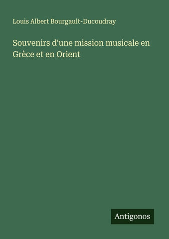 Souvenirs d'une mission musicale en Grèce et en Orient