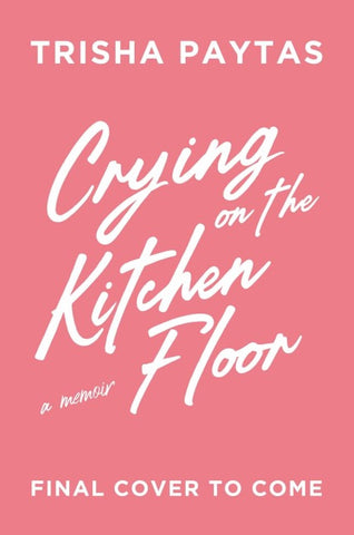 Crying on the Kitchen Floor