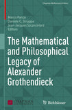 The Mathematical and Philosophical Legacy of Alexander Grothendieck