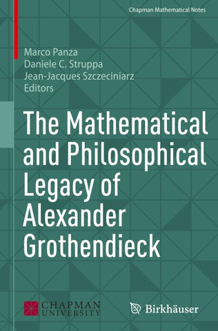 The Mathematical and Philosophical Legacy of Alexander Grothendieck