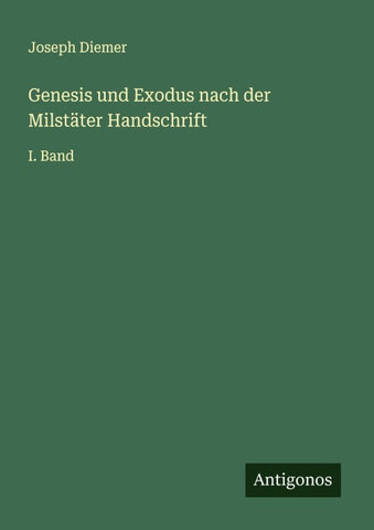 Genesis und Exodus nach der Milstäter Handschrift