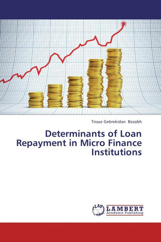 Determinants of Loan Repayment in Micro Finance Institutions
