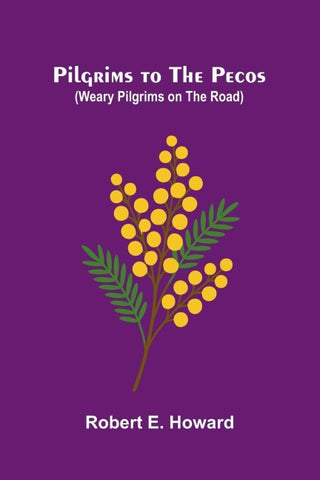 Pilgrims to the Pecos (Weary Pilgrims on the Road)