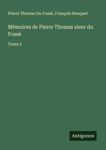 Mémoires de Pierre Thomas sieur du Fossé