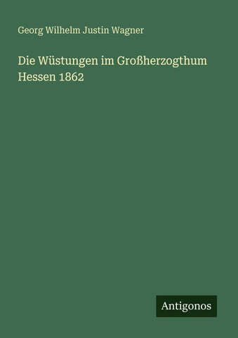 Die Wüstungen im Großherzogthum Hessen 1862