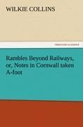 Rambles Beyond Railways, or, Notes in Cornwall taken A-foot
