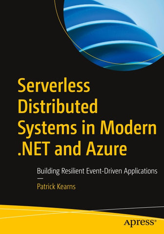 Serverless Distributed Systems in Modern .NET and Azure