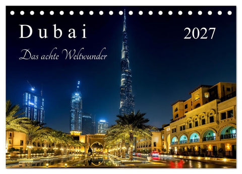 Dubai - Das achte Weltwunder (Tischkalender 2027 DIN A5 quer), CALVENDO Monatskalender