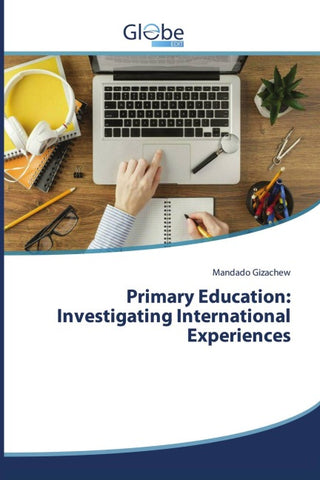 Primary Education: Investigating International Experiences