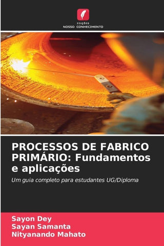 PROCESSOS DE FABRICO PRIMÁRIO: Fundamentos e aplicações