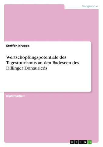 Wertschöpfungspotentiale des Tagestourismus an den Badeseen des Dillinger Donaurieds