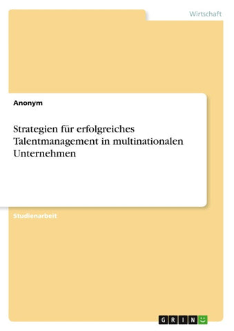Strategien für erfolgreiches Talentmanagement in multinationalen Unternehmen
