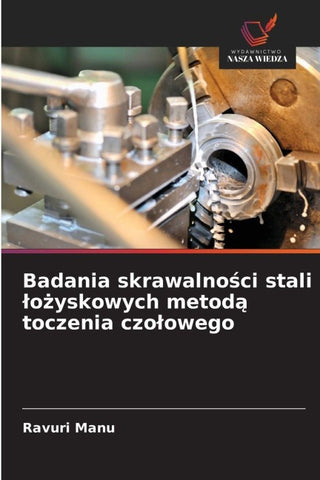 Badania skrawalno¿ci stali ¿o¿yskowych metod¿ toczenia czo¿owego
