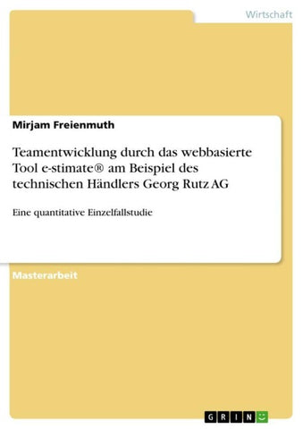 Teamentwicklung durch das webbasierte Tool e-stimate® am Beispiel des technischen Händlers Georg Rutz AG