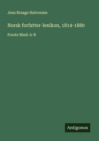 Norsk forfatter-lexikon, 1814-1880