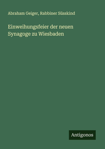 Einweihungsfeier der neuen Synagoge zu Wiesbaden