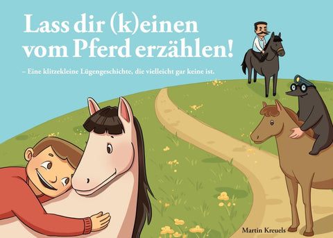 Lass dir (k)einen vom Pferd erzählen!