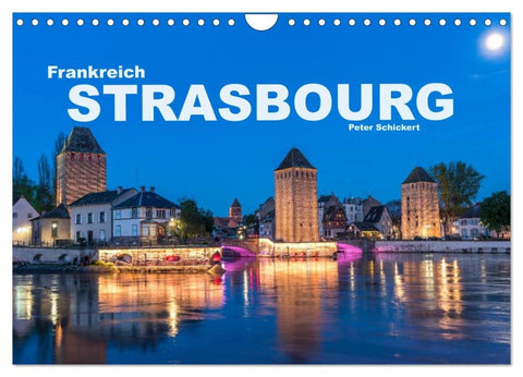 Frankreich - Strasbourg (Wandkalender 2026 DIN A4 quer), CALVENDO Monatskalender