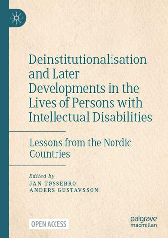 Deinstitutionalisation and Later Developments in the Lives of Persons with Intellectual Disabilities