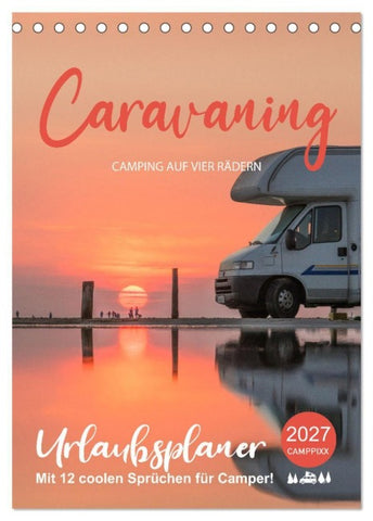 Caravaning - Camping auf vier Rädern (Tischkalender 2027 DIN A5 hoch), CALVENDO Monatskalender