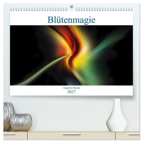 Blütenmagie (hochwertiger Premium Wandkalender 2027 DIN A2 quer), Kunstdruck in Hochglanz