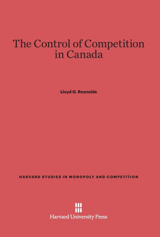 The Control of Competition in Canada