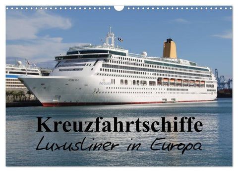 Kreuzfahrtschiffe in Europa (Wandkalender 2027 DIN A3 quer), CALVENDO Monatskalender