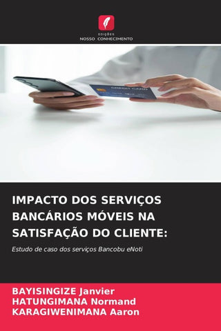IMPACTO DOS SERVIÇOS BANCÁRIOS MÓVEIS NA SATISFAÇÃO DO CLIENTE: