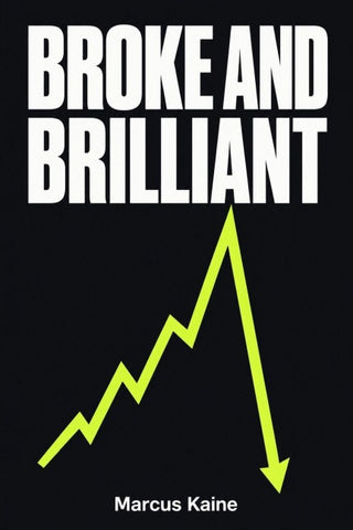 BROKE AND  BRILLIANT