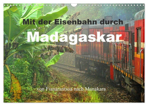 Mit der Eisenbahn durch Madagaskar (Wandkalender 2027 DIN A3 quer), CALVENDO Monatskalender