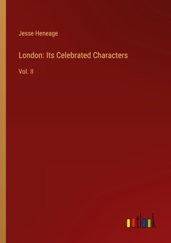 London: Its Celebrated Characters