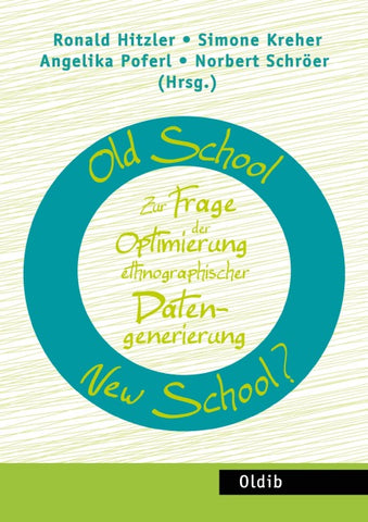 Old School – New School? Zur Frage der Optimierung ethnographischer Datengenerierung