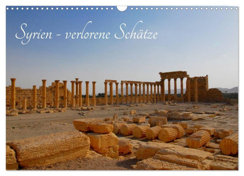 Syrien - verlorene Schätze (Wandkalender 2026 DIN A3 quer), CALVENDO Monatskalender