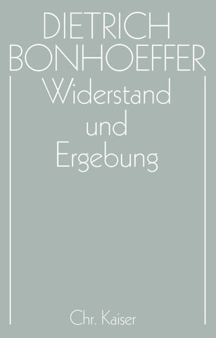 Dietrich Bonhoeffer Werke (DBW) / Widerstand und Ergebung