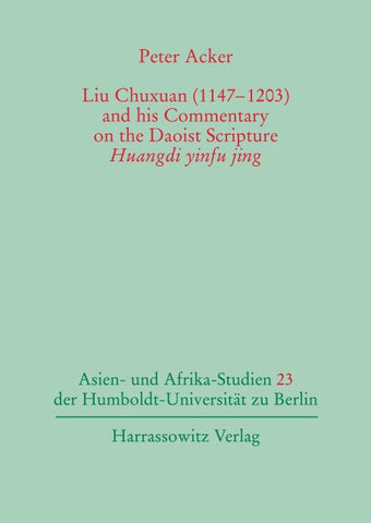 Liu Chuxuan (1147-1203) and his Commentary on the Daoist Scripture Huangdi yinfu jing