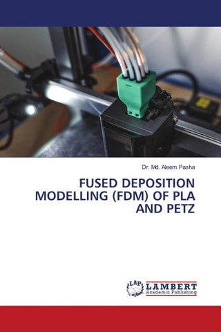 FUSED DEPOSITION MODELLING (FDM) OF PLA AND PETZ