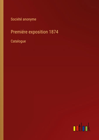 Premiére exposition 1874