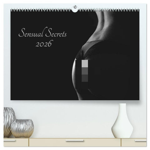 Sensual Secrets (hochwertiger Premium Wandkalender 2026 DIN A2 quer), Kunstdruck in Hochglanz