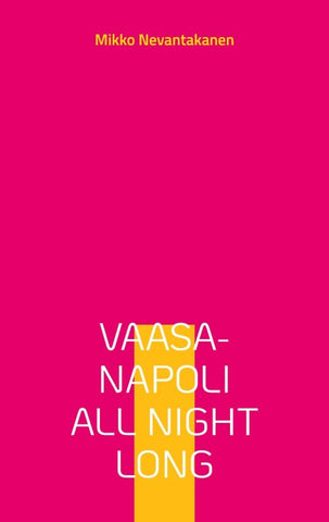 Vaasa-Napoli all night long