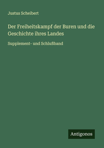 Der Freiheitskampf der Buren und die Geschichte ihres Landes