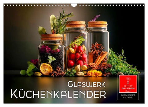 Küchenkalender Glaswerk (Wandkalender 2027 DIN A3 quer), CALVENDO Monatskalender