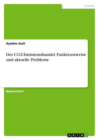 Der CO2-Emissionshandel. Funktionsweise und aktuelle Probleme