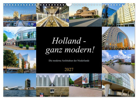 Holland - ganz modern! (Wandkalender 2027 DIN A3 quer), CALVENDO Monatskalender
