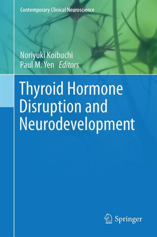 Thyroid Hormone Disruption and Neurodevelopment