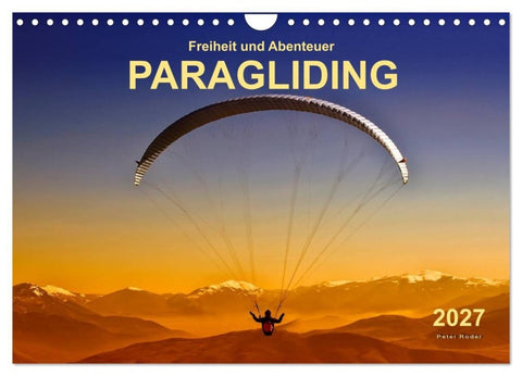 Freiheit und Abenteuer - Paragliding (Wandkalender 2027 DIN A4 quer), CALVENDO Monatskalender